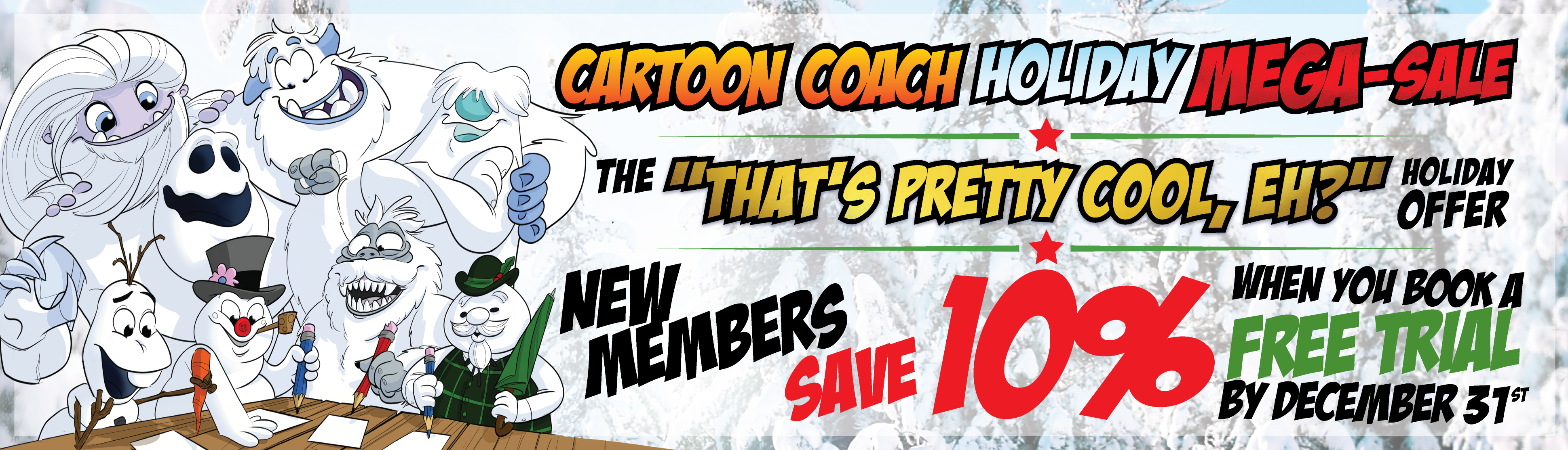 Cartoon Coach Holiday Mega Sale Save 10% by booking your free trial before December 31st, 2024